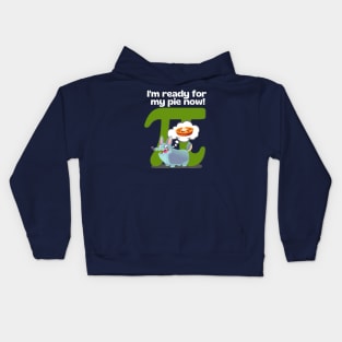 I'm ready for my pie now! Green Kids Hoodie